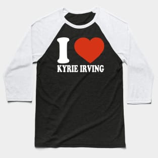 Graphic I Love Kyrie Personalized Name Sports Baseball T-Shirt